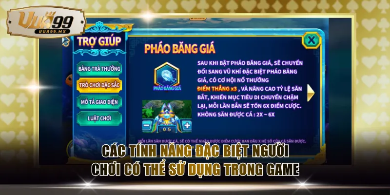 Các tính năng đặc biệt người chơi có thể sử dụng trong game