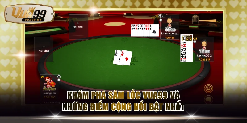 Khám phá Sâm lốc VUA99 và những điểm cộng nổi bật nhất